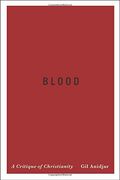 Blood: A Critique of Christianity (Religion, Culture, and Public Life)