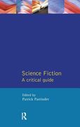 Science Fiction: A Critical Guide (en Inglés)