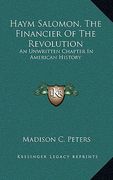 haym salomon, the financier of the revolution: an unwritten chapter in american history