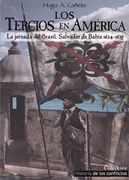 Los Tercios en América: La Jornada de Brasil, Salvador de Bahía 1624-1625