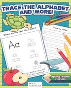 Trace The Alphabet and More!: Practice for Kids with Listening Exercises, Coloring Pics, Line Tracing, Letters, and More! (en Inglés)