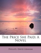 The Price She Paid; A Novel - Graham, Phillips David - BiblioLife