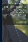 Lining of Ditches and Reservoirs to Prevent Seepage Losses; B188 (en Inglés)