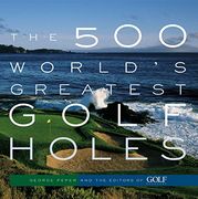 the 500 world´s greatest golf holes
