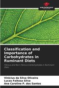 Classification and Importance of Carbohydrates in Ruminant Diets