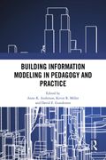 Building Information Modeling in Pedagogy and Practice