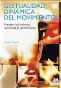 Gestualidad Dinámica del Movimiento. Prevenir las Lesiones, Optimizar el Rendimiento (Color) (Medicina) (in Spanish)