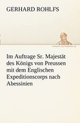 Im Auftrage sr. Majestat des Konigs von Preussen mit dem Englischen Expeditionscorps Nach Abessinien (en Alemán)