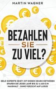 "Bezahlen Sie zu viel?": Geld-Experte zeigt: Mit diesen neuen Methoden sparen Sie jedes Jahr bis zu 4.420 im Haushalt - ohne Verzicht auf Luxus (en Alemán)