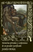 Memorias Privadas y Confesiones de un Pecador Justificado (2ª ed. )