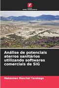 Análise de Potenciais Aterros Sanitários Utilizando Softwares Comerciais de sig (en Portugués)