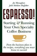 espresso!,starting and running your own specialty coffee business (en Inglés)