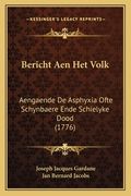 Bericht Aen Het Volk: Aengaende De Asphyxia Ofte Schynbaere Ende Schielyke Dood (1776)