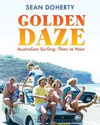 Golden Daze: The Best Years of Australian Surfing (en Inglés)