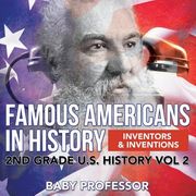 Famous Americans in History Inventors & Inventions 2nd Grade U.S. History Vol 2 (en Inglés)