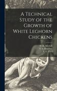 A Technical Study of the Growth of White Leghorn Chickens (en Inglés)