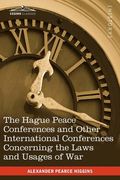 the hague peace conferences: and other international conferences concerning the laws and usages of war--texts of conventions with commentaries (en Inglés)