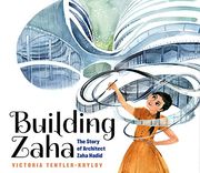 Building Zaha: The Story of Architect Zaha Hadid (en Inglés)