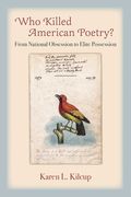Who Killed American Poetry?: From National Obsession to Elite Possession (en Inglés)