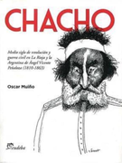 Chacho Medio Siglo de Revolución y Guerra Civil en la Rioja y la Argentina de Angel Vicente Peñaloza