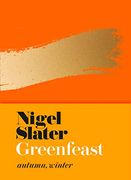 Greenfeast: Autumn, Winter (Cloth-Covered, Flexible Binding): From the Bestselling Author of Eat: The Little Book of Fast Food (en Inglés)