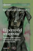 El Perro del Terapeuta: Relatos Sobre Nuestra Identidad, la Angustia y la Superación