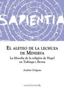 El Aleteo de la Lechuza de Minerva: La Filosofía de la Religión de Hegel en Tubinga y Berna