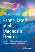 Paper-Based Medical Diagnostic Devices: As a Part of Bioanalysis-Advanced Materials, Methods, and Devices (en Inglés)