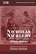 Nicholas Nickleby: The 1875 Theatrical Adaptation (en Inglés)