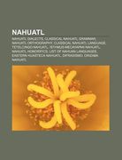 nahuatl: nahuatl dialects, classical nahuatl grammar, nahuatl orthography, classical nahuatl language, tetelcingo nahuatl (en Inglés)