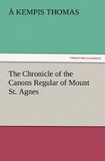 the chronicle of the canons regular of mount st. agnes