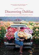 Floret Farm'S Discovering Dahlia: A Guide to Growing and Arranging Magnificent Blooms (en Inglés)