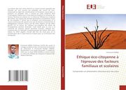 Éthique Éco-Citoyenne à L'épreuve des Facteurs Familiaux et Scolaires (en Francés)