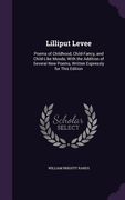 Lilliput Levee: Poems of Childhood, Child-Fancy, and Child-Like Moods; With the Addition of Several New Poems, Written Expressly for T (en Inglés)
