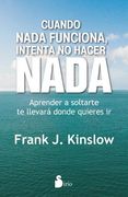 Cuando nada funciona, intenta no hacer nada. Aprender a soltarte te llevará a donde quieras ir. (in Spanish)