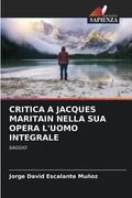 Critica a Jacques Maritain Nella Sua Opera l'Uomo Integrale (in Italian)