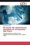 El envío de misioneros jesuitas al virreynato del Perú (in Spanish)