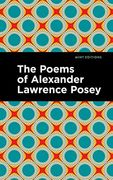 The Poems of Alexander Lawrence Posey (en Inglés)