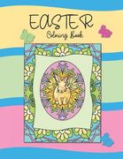 Easter Coloring Book: For Kids and Adults. Designs Featuring Mandala Eggs, Cute Bunnies and Baby Chicks (en Inglés)