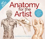 Art Class: Anatomy for the Artist. A complete guide to drawing the human form (en Inglés)
