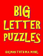 Big Letter Puzzles: 133 Large Print Themed Word Search Puzzles (en Inglés)