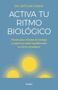 Activa tu Ritmo Biologico - Satchin Panda - Grijalbo