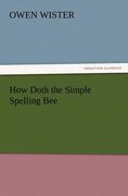how doth the simple spelling bee (en Inglés)