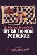 The Edinburgh Companion to British Colonial Periodicals (en Inglés)