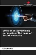 Emotion in advertising persuasion: The case of Social Networks