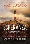 Esperanza Inconmovible: Edificar Nuestras Vidas Sobre las Promesas de Dios (in Spanish)