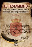 El testamento: Cómo zanjó Castilla la cuestión sobre la legitimidad de la conquista de Navarra (Easo)