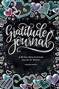 Gratitude Journal: A 90 day Daily Gratitude Journal for Women (en Inglés)
