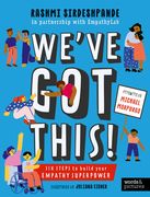 We've Got This!: Six Steps to Build Your Empathy Superpower