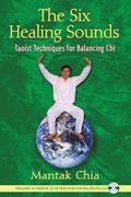 The six Healing Sounds: Taoist Techniques for Balancing chi 